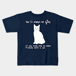 Cats are creatures that bring luck and it is real Kids T-Shirt